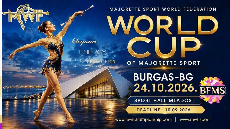 WORLD CUP of MAJORETTE SPORT/BURGAS-BG/24.10.2026.