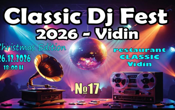 CLASSIC DJ FEST 2026 - Vidin (Christmas Edition)