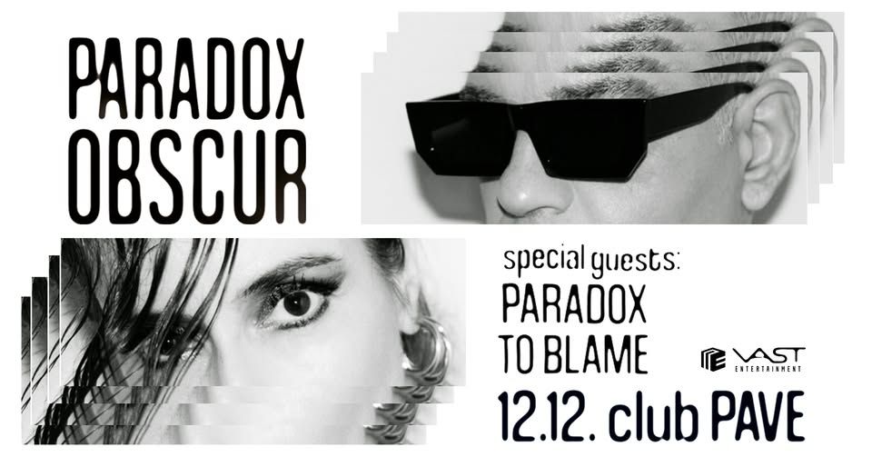 Paradox Obscur (GR) with Paradox to Blame @Club Pave